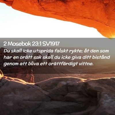 Picture 02 - 2 Mosebok 23:1 SV1917 - Du skall icke utsprida falskt rykte; åt den som - Bible Verse Picture
