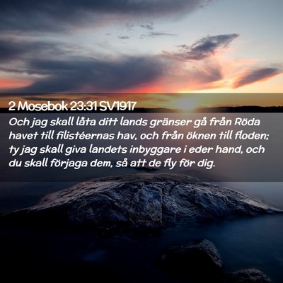 Picture 02 - 2 Mosebok 23:31 SV1917 - Och jag skall låta ditt lands gränser gå från - Bible Verse Picture