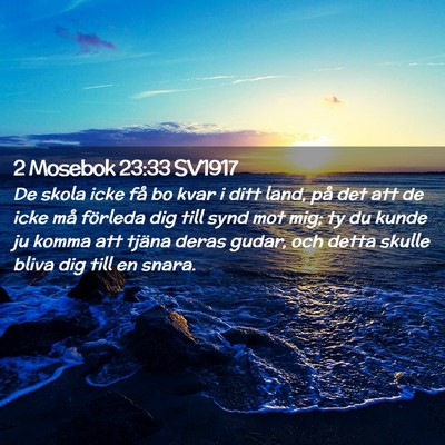 Picture 02 - 2 Mosebok 23:33 SV1917 - De skola icke få bo kvar i ditt land, på det - Bible Verse Picture