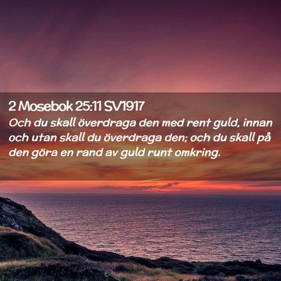 Picture 02 - 2 Mosebok 25:11 SV1917 - Och du skall överdraga den med rent guld, innan - Bible Verse Picture