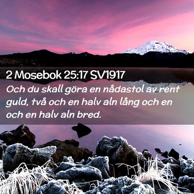 Picture 02 - 2 Mosebok 25:17 SV1917 - Och du skall göra en nådastol av rent guld, - Bible Verse Picture