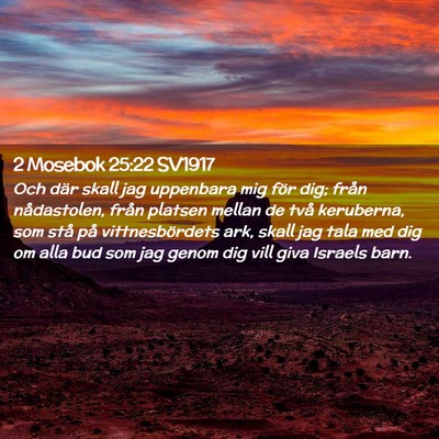Picture 02 - 2 Mosebok 25:22 SV1917 - Och där skall jag uppenbara mig för dig; från - Bible Verse Picture