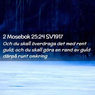 Picture 02 - 2 Mosebok 25:24 SV1917 - Och du skall överdraga det med rent guld; och du - Bible Verse Picture
