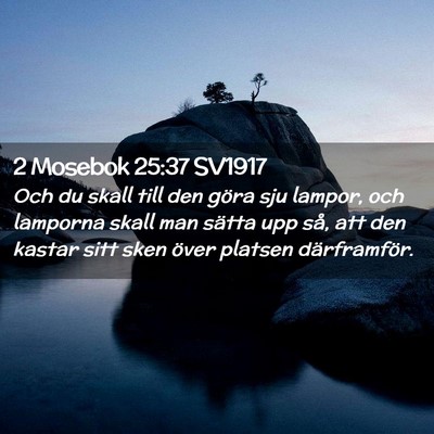 Picture 02 - 2 Mosebok 25:37 SV1917 - Och du skall till den göra sju lampor, och - Bible Verse Picture