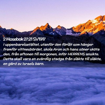 Picture 02 - 2 Mosebok 27:21 SV1917 - I uppenbarelsetältet, utanför den förlåt som - Bible Verse Picture