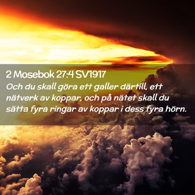 Picture 02 - 2 Mosebok 27:4 SV1917 - Och du skall göra ett galler därtill, ett - Bible Verse Picture
