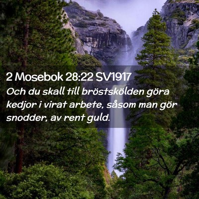 Picture 02 - 2 Mosebok 28:22 SV1917 - Och du skall till bröstskölden göra kedjor i - Bible Verse Picture