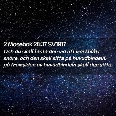 Picture 02 - 2 Mosebok 28:37 SV1917 - Och du skall fästa den vid ett mörkblått - Bible Verse Picture
