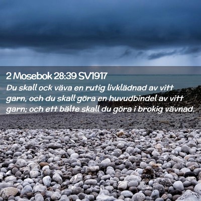 Picture 02 - 2 Mosebok 28:39 SV1917 - Du skall ock väva en rutig livklädnad av vitt - Bible Verse Picture