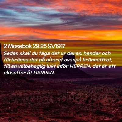 Picture 02 - 2 Mosebok 29:25 SV1917 - Sedan skall du taga det ur deras: händer och - Bible Verse Picture