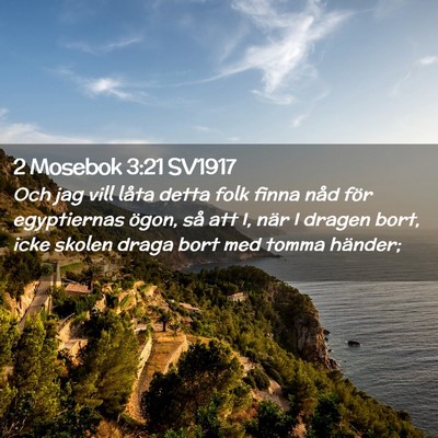 Picture 02 - 2 Mosebok 3:21 SV1917 - Och jag vill låta detta folk finna nåd för - Bible Verse Picture