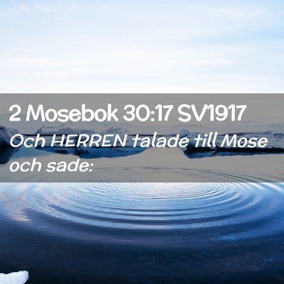 Picture 02 - 2 Mosebok 30:17 SV1917 - Och HERREN talade till Mose och - Bible Verse Picture