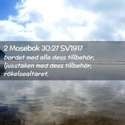 Picture 02 - 2 Mosebok 30:27 SV1917 - bordet med alla dess tillbehör, ljusstaken med - Bible Verse Picture