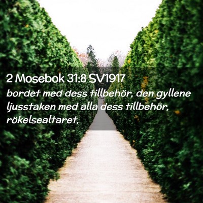 Picture 02 - 2 Mosebok 31:8 SV1917 - bordet med dess tillbehör, den gyllene - Bible Verse Picture