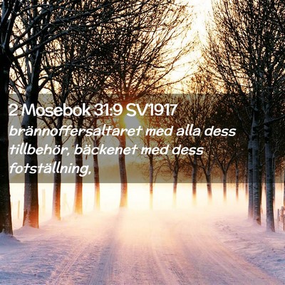Picture 02 - 2 Mosebok 31:9 SV1917 - brännoffersaltaret med alla dess tillbehör, - Bible Verse Picture