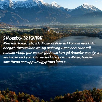 Picture 02 - 2 Mosebok 32:1 SV1917 - Men när folket såg att Mose dröjde att komma - Bible Verse Picture
