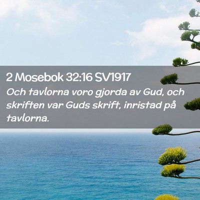 Picture 02 - 2 Mosebok 32:16 SV1917 - Och tavlorna voro gjorda av Gud, och skriften var - Bible Verse Picture