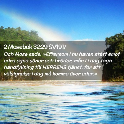 Picture 02 - 2 Mosebok 32:29 SV1917 - Och Mose sade: »Eftersom I nu haven stått emot - Bible Verse Picture