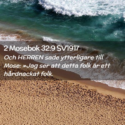 Picture 02 - 2 Mosebok 32:9 SV1917 - Och HERREN sade ytterligare till Mose: »Jag ser - Bible Verse Picture
