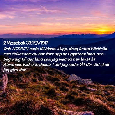 Picture 02 - 2 Mosebok 33:1 SV1917 - Och HERREN sade till Mose: »Upp, drag åstad - Bible Verse Picture