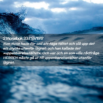 Picture 02 - 2 Mosebok 33:7 SV1917 - Men Mose hade för sed att taga tältet och slå - Bible Verse Picture