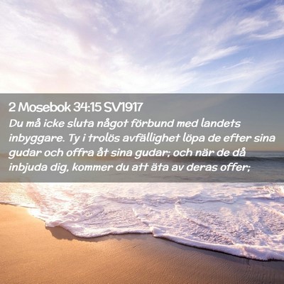 Picture 02 - 2 Mosebok 34:15 SV1917 - Du må icke sluta något förbund med landets - Bible Verse Picture