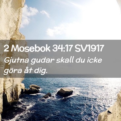 Picture 02 - 2 Mosebok 34:17 SV1917 - Gjutna gudar skall du icke göra åt - Bible Verse Picture