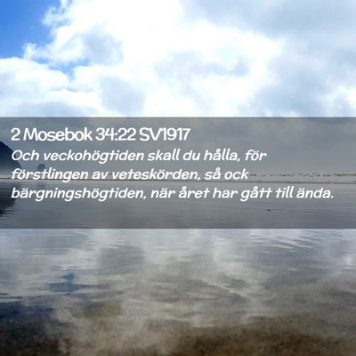Picture 02 - 2 Mosebok 34:22 SV1917 - Och veckohögtiden skall du hålla, för - Bible Verse Picture