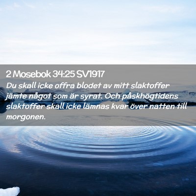 Picture 02 - 2 Mosebok 34:25 SV1917 - Du skall icke offra blodet av mitt slaktoffer - Bible Verse Picture
