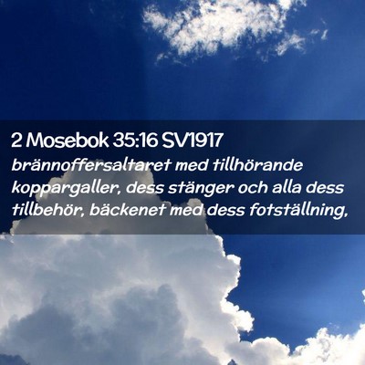 Picture 02 - 2 Mosebok 35:16 SV1917 - brännoffersaltaret med tillhörande - Bible Verse Picture