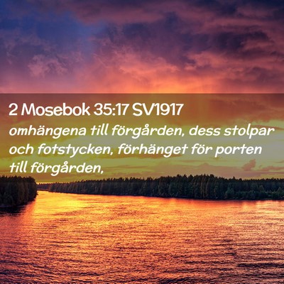 Picture 02 - 2 Mosebok 35:17 SV1917 - omhängena till förgården, dess stolpar och - Bible Verse Picture