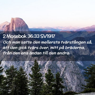 Picture 02 - 2 Mosebok 36:33 SV1917 - Och man satte den mellersta tvärstången så, - Bible Verse Picture
