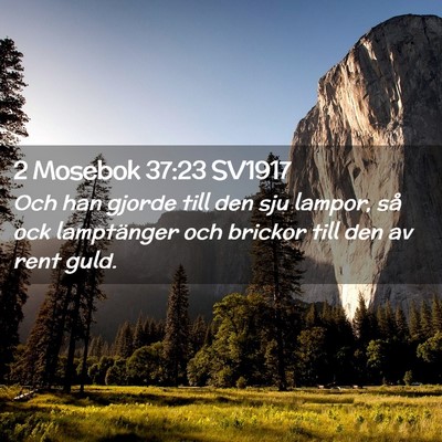 Picture 02 - 2 Mosebok 37:23 SV1917 - Och han gjorde till den sju lampor, så ock - Bible Verse Picture