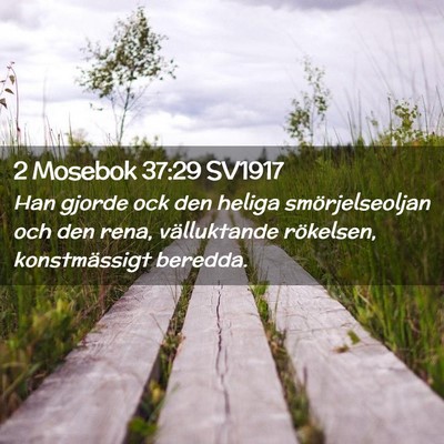 Picture 02 - 2 Mosebok 37:29 SV1917 - Han gjorde ock den heliga smörjelseoljan och den - Bible Verse Picture