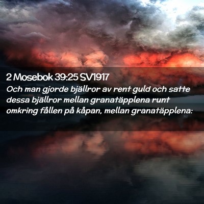 Picture 02 - 2 Mosebok 39:25 SV1917 - Och man gjorde bjällror av rent guld och satte - Bible Verse Picture