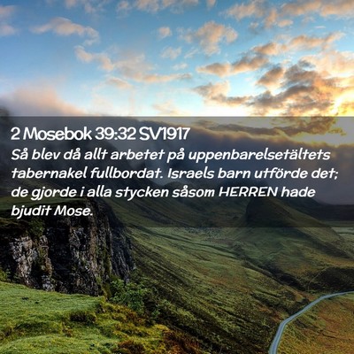 Picture 02 - 2 Mosebok 39:32 SV1917 - Så blev då allt arbetet på - Bible Verse Picture