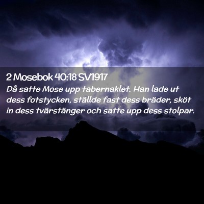 Picture 02 - 2 Mosebok 40:18 SV1917 - Då satte Mose upp tabernaklet. Han lade ut dess - Bible Verse Picture