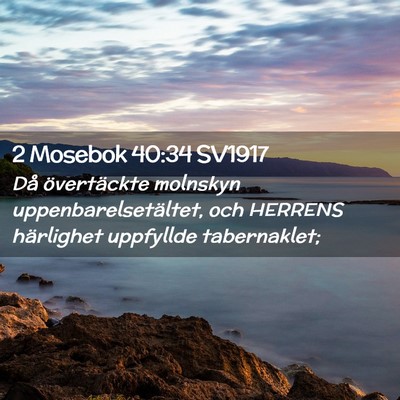 Picture 02 - 2 Mosebok 40:34 SV1917 - Då övertäckte molnskyn uppenbarelsetältet, - Bible Verse Picture