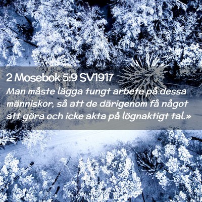 Picture 02 - 2 Mosebok 5:9 SV1917 - Man måste lägga tungt arbete på dessa - Bible Verse Picture