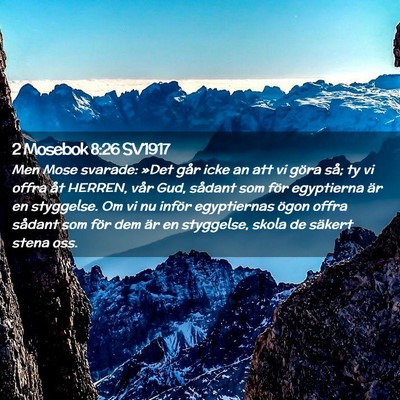 Picture 02 - 2 Mosebok 8:26 SV1917 - Men Mose svarade: »Det går icke an att vi göra - Bible Verse Picture