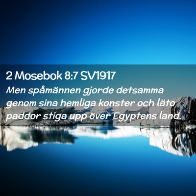 Picture 02 - 2 Mosebok 8:7 SV1917 - Men spåmännen gjorde detsamma genom sina - Bible Verse Picture