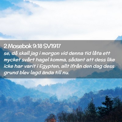 Picture 02 - 2 Mosebok 9:18 SV1917 - se, då skall jag i morgon vid denna tid låta - Bible Verse Picture