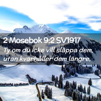 Picture 02 - 2 Mosebok 9:2 SV1917 - Ty om du icke vill släppa dem, utan kvarhåller - Bible Verse Picture