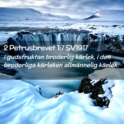 Picture 02 - 2 Petrusbrevet 1:7 SV1917 - i gudsfruktan broderlig kärlek, i den broderliga - Bible Verse Picture