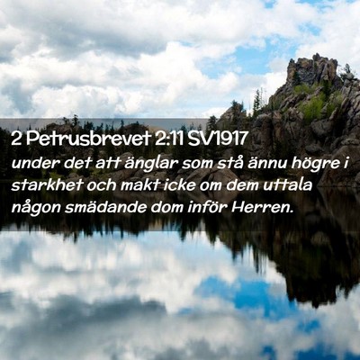 Picture 02 - 2 Petrusbrevet 2:11 SV1917 - under det att änglar som stå ännu högre i - Bible Verse Picture