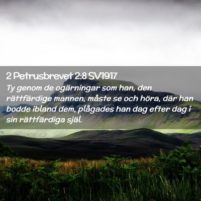 Picture 02 - 2 Petrusbrevet 2:8 SV1917 - Ty genom de ogärningar som han, den - Bible Verse Picture