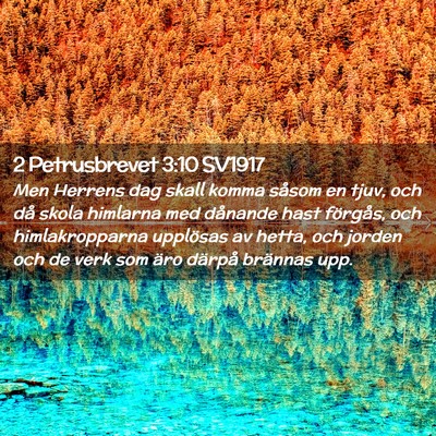Picture 02 - 2 Petrusbrevet 3:10 SV1917 - Men Herrens dag skall komma såsom en tjuv, och - Bible Verse Picture