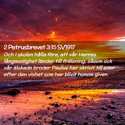 Picture 02 - 2 Petrusbrevet 3:15 SV1917 - Och I skolen hålla före, att vår Herres - Bible Verse Picture