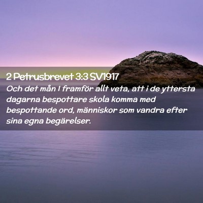 Picture 02 - 2 Petrusbrevet 3:3 SV1917 - Och det mån I framför allt veta, att i de - Bible Verse Picture