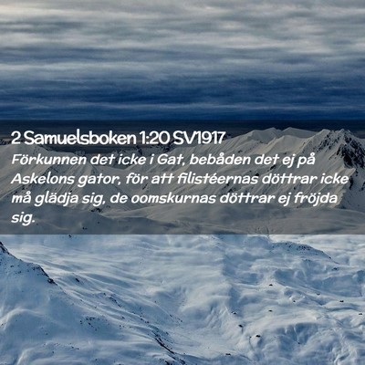 Picture 02 - 2 Samuelsboken 1:20 SV1917 - Förkunnen det icke i Gat, bebåden det ej på - Bible Verse Picture